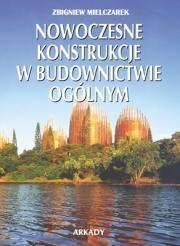 Nowoczesne konstrukcje w budownictwie ogólnym