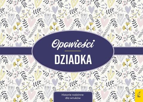 Opowieści dziadka. Historie rodzinne dla wnuków