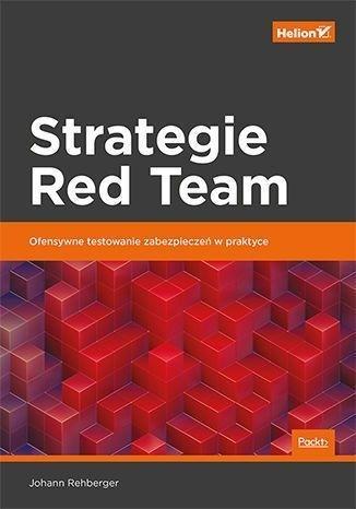 Strategie Red Team. Ofensywne testowanie...