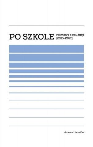 Po szkole. Rozmowy o edukacji (20152020)