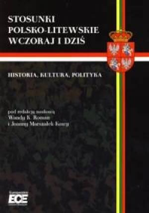 Stosunki polsko-litewskie wczoraj i dziś