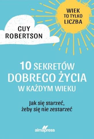 10 sekretów dobrego życia w każdym wieku