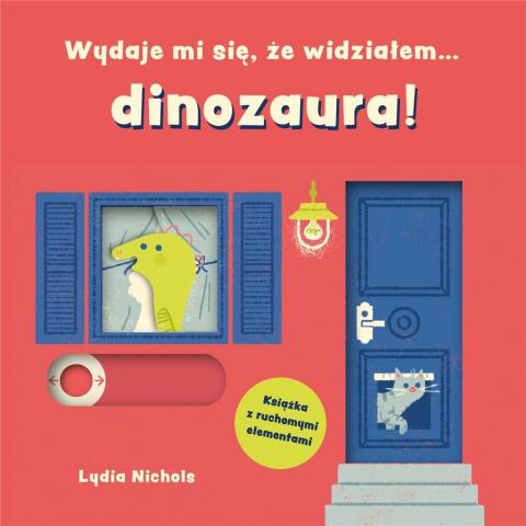 Wydaje mi się, że widziałem... dinozaura!