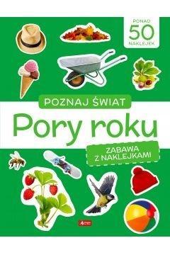 Poznaj świat. Zabawa z naklejkami. Pory roku