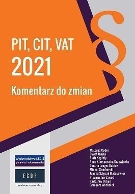 PIT, CIT, VAT 2021 komentarz do zmian