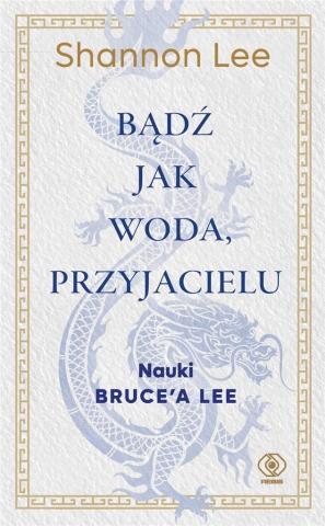 Bądź jak woda, przyjacielu