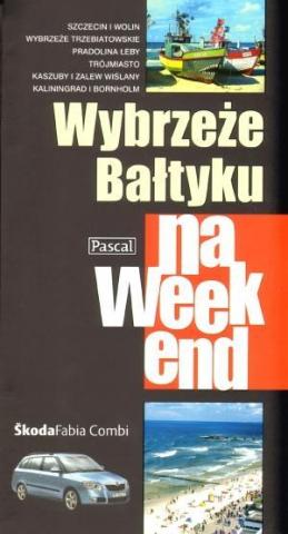 Przewodnik na weekend - Wybrzeże Bałtyku PASCAL