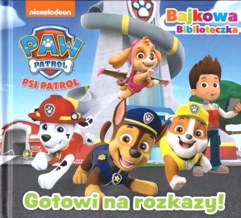 Psi Patrol. Bajkowa biblioteczka. Gotowi na...