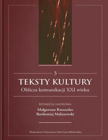 Teksty kultury. Oblicza komunikacji...T.3