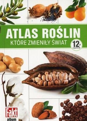 Atlas roślin, które zmieniły świat