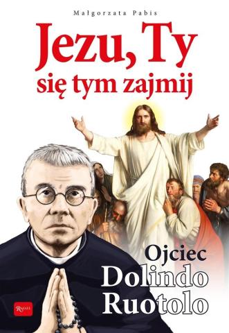 Jezu Ty się tym zajmij, Ojciec Dolindo Ruotolo