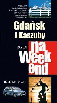 Przewodnik na weekend - Gdańsk i Kaszuby PASCAL