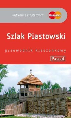 Przewodnik kieszonkowy - Szlak Piastowski PASCAL