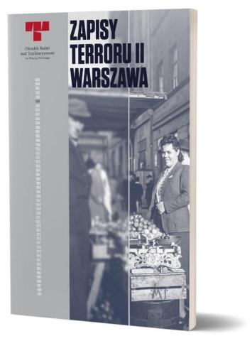 Zapisy Terroru T.2 Warszawa. Zbrodnie niemieckie..