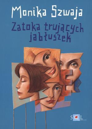 Zatoka trujących jabłuszek - Monika Szwaja