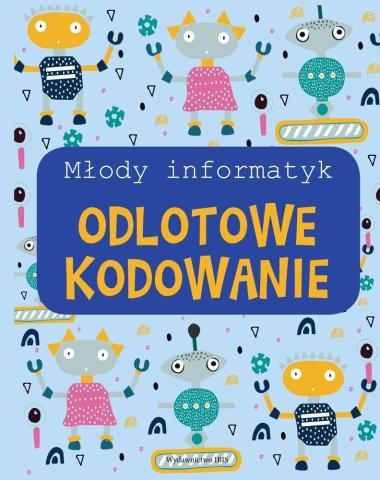 Młody informatyk. Odlotowe kodowanie