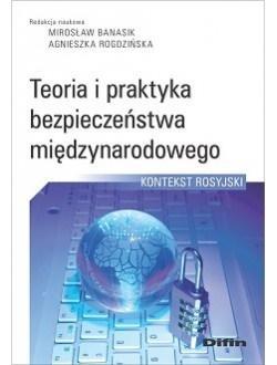 Teoria i praktyka bezpieczeństwa międzynarodowego