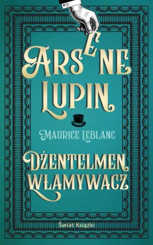 Arsene Lupin. Dżentelmen włamywacz