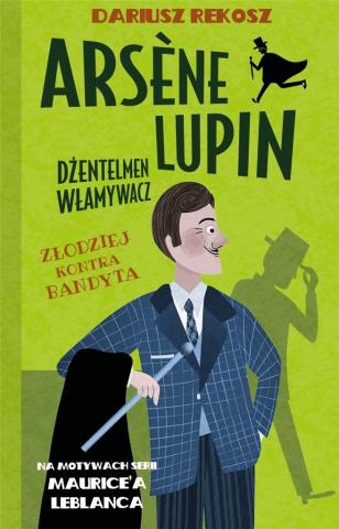 Arsene Lupin dżentelmen włamywacz T.6 Złodziej...