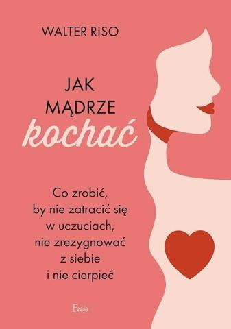 Jak mądrze kochać