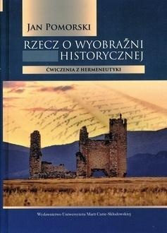 Rzecz o wyobraźni historycznej