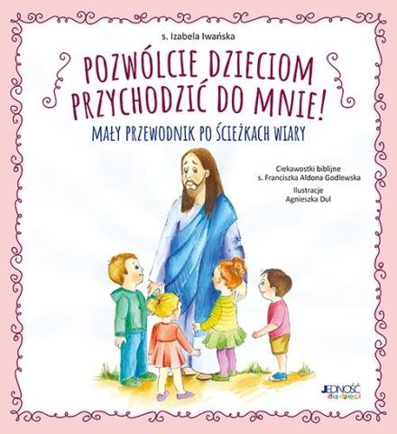 Pozwólcie dzieciom przychodzić do Mnie!