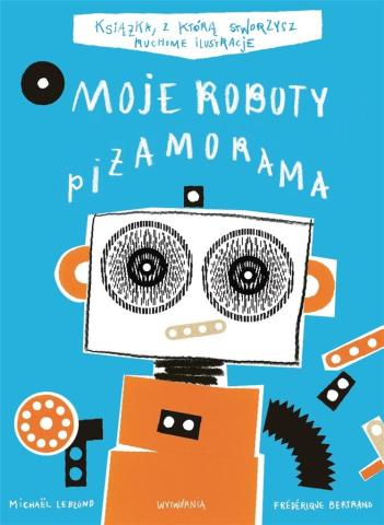 Moje Roboty. Piżamorama w.2021