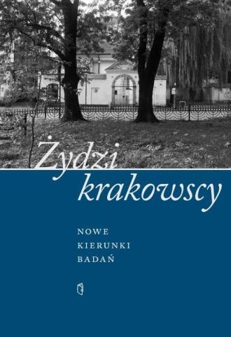 Żydzi krakowscy. Nowe kierunki badań