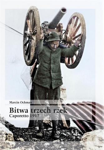 Bitwa trzech rzek. Caporetto 1917