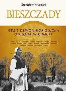 Bieszczady. Gdzie dzwonnica głucha otulona...