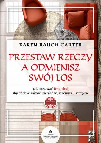 Przestaw rzeczy, a odmienisz swój los