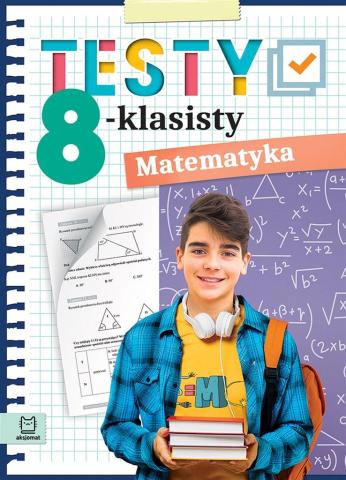 Testy 8-klasisty. Matematyka