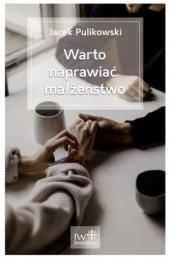 Warto naprawiać małżeństwo