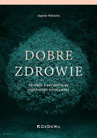 Dobre zdrowie. Zdrowie z perspektywy psychologii