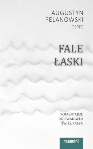 Fale Łaski. Komentarze do Ewangelii św. Łukasza