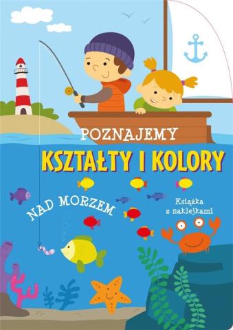 Poznajemy kształty i kolory. Nad morzem