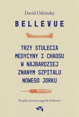 Bellevue. Trzy stulecia medycyny i chaosu..