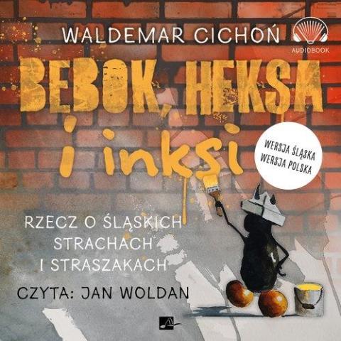 Bebok heksa i inksi. Rzecz o śląskich... Audiobook