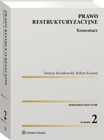 Prawo restrukturyzacyjne. Komentarz w.2