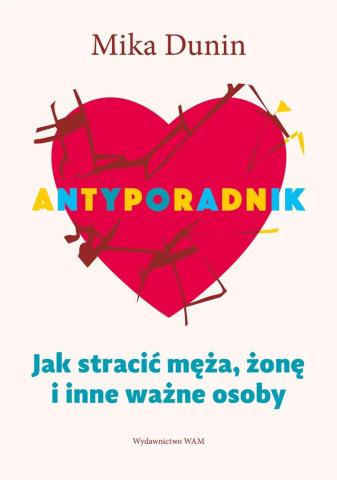 Antyporadnik. Jak stracić męża, żonę i inne w.4