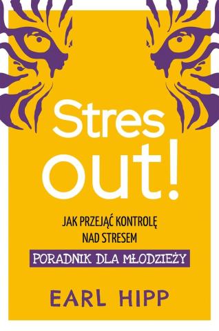 Stres out!. Jak przejąć kontrolę nad stresem