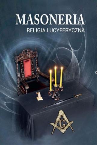 Masoneria. Religia lucyferyczna