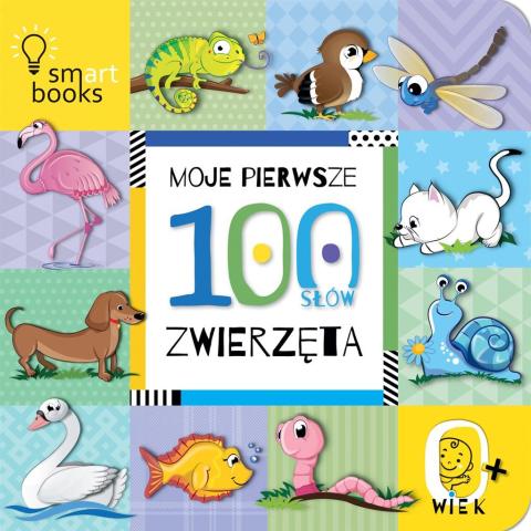 Moje Pierwsze100 słów. Zwierzęta. 0+