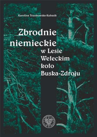 Zbrodnie niemieckie w Lesie Wełeckim koło...