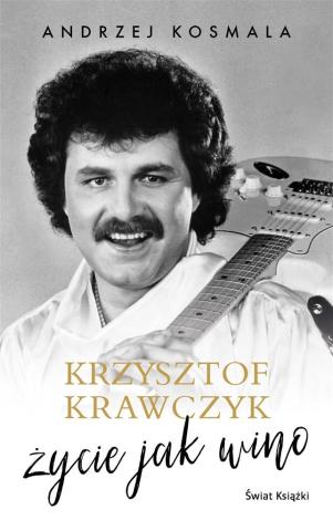 Krzysztof Krawczyk życie jak wino