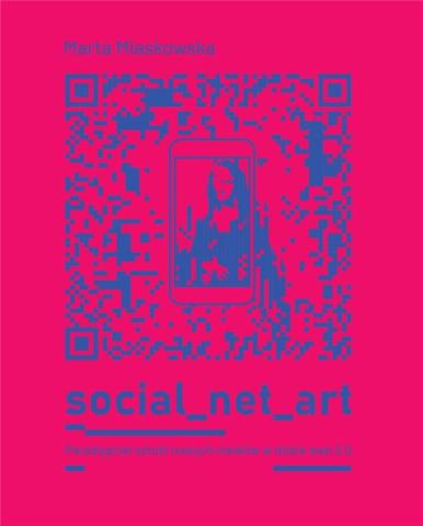 Social net art Paradygmat sztuki nowych mediów