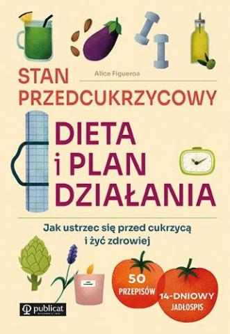 Stan przedcukrzycowy: dieta i plan działania