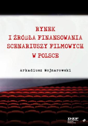 Rynek i źródła finansowania scenariuszy filmowych