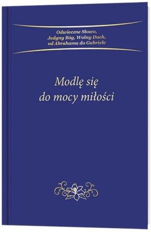 Modlę się do mocy miłości