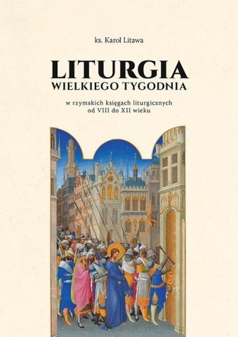 Liturgia Wielkiego Tygodnia w rzymskich księgach..